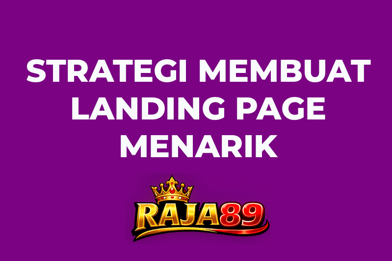 Strategi Membuat Landing Page Menarik