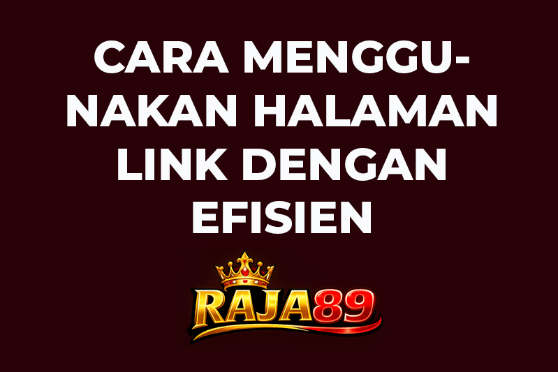 Cara Menggunakan Halaman Link dengan Efisien